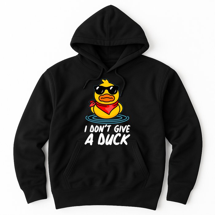 Funny I Dont Give A Duck Hoodie