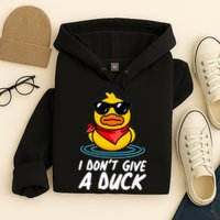 Funny I Dont Give A Duck Hoodie