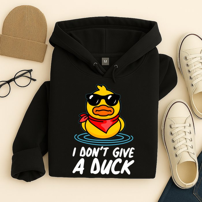Funny I Dont Give A Duck Hoodie