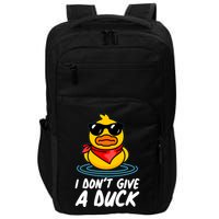 Funny I Dont Give A Duck Impact Tech Backpack