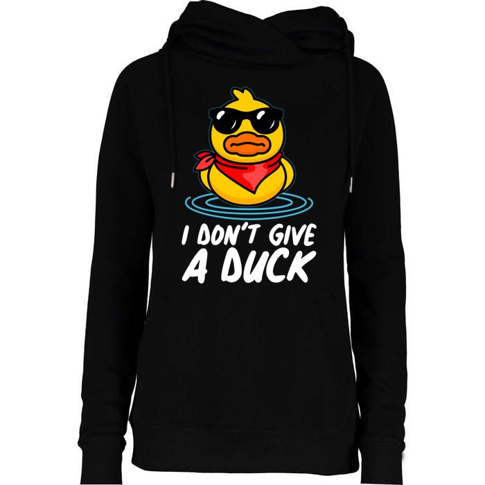 Funny I Dont Give A Duck Womens Funnel Neck Pullover Hood