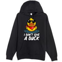 Funny I Dont Give A Duck Premium Pullover Hoodie