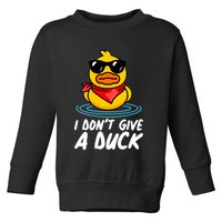 Funny I Dont Give A Duck Toddler Sweatshirt