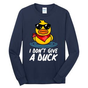 Funny I Dont Give A Duck Tall Long Sleeve T-Shirt