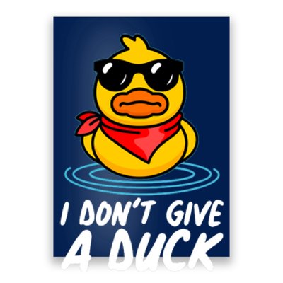 Funny I Dont Give A Duck Poster