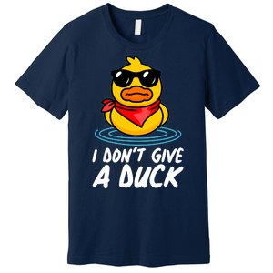 Funny I Dont Give A Duck Premium T-Shirt