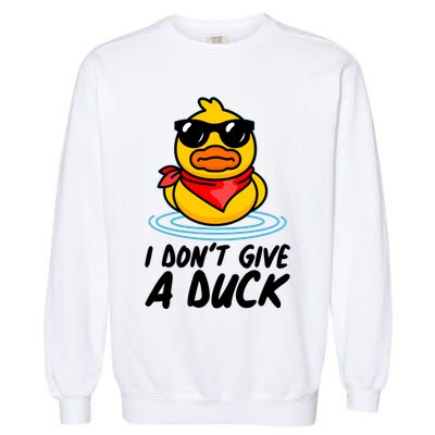 Funny I Dont Give A Duck Garment-Dyed Sweatshirt