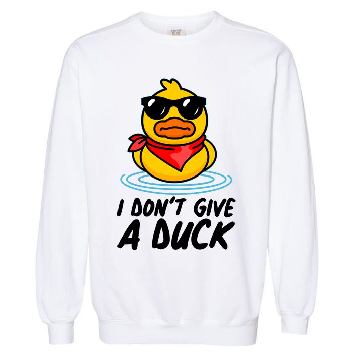Funny I Dont Give A Duck Garment-Dyed Sweatshirt