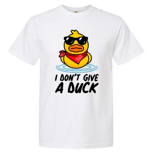 Funny I Dont Give A Duck Garment-Dyed Heavyweight T-Shirt