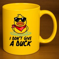 Funny I Dont Give A Duck 11oz C Handle Ceramic Mug