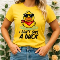 Funny I Dont Give A Duck Womens T-Shirt
