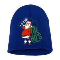 Funny I Do It For The Hos Ugly Christmas Gift Short Acrylic Beanie