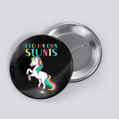 Funny I Do My Own Stunts Broken Arm Cute Magical Unicorn Button