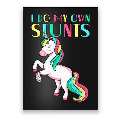 Funny I Do My Own Stunts Broken Arm Cute Magical Unicorn Poster