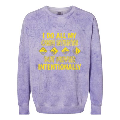 Funny I Do All My Own Stunts But Never Intentionally Gift Colorblast Crewneck Sweatshirt