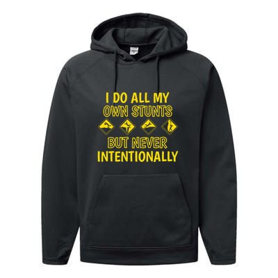 Funny I Do All My Own Stunts But Never Intentionally Gift Performance Fleece Hoodie