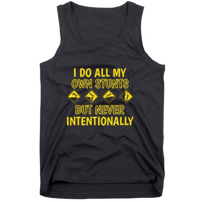 Funny I Do All My Own Stunts But Never Intentionally Gift Tank Top