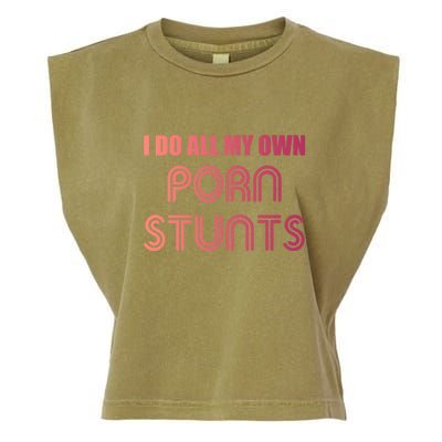 Funny I Do All My Own Porn Stunts Gift Garment-Dyed Women's Muscle Tee