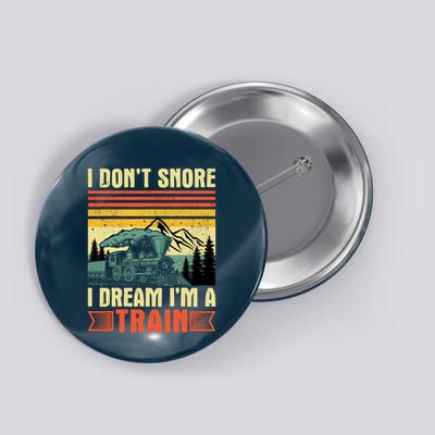 Funny I DonT Snore I Dream IM A Train Lovers Boy Button