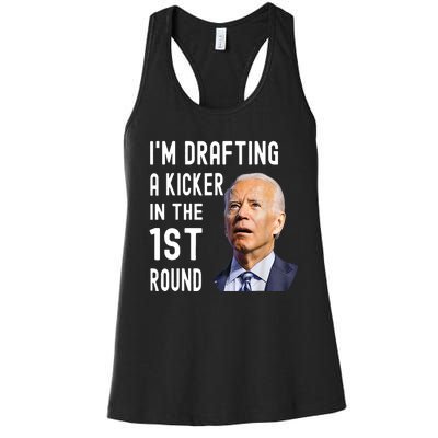 Funny Im Drafting A Kicker In The 1st Round Biden Confused Gift Women's Racerback Tank