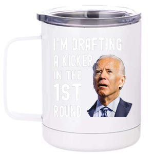 Funny Im Drafting A Kicker In The 1st Round Biden Confused Gift 12 oz Stainless Steel Tumbler Cup