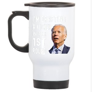 Funny Im Drafting A Kicker In The 1st Round Biden Confused Gift Stainless Steel Travel Mug