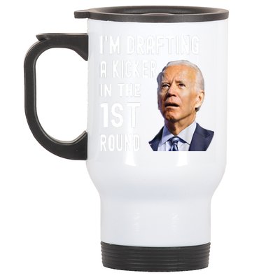 Funny Im Drafting A Kicker In The 1st Round Biden Confused Gift Stainless Steel Travel Mug