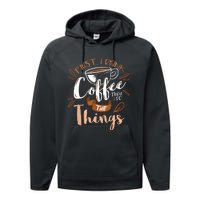 First I Drink The Coffee Then I Do The Things Barista Performance Fleece Hoodie