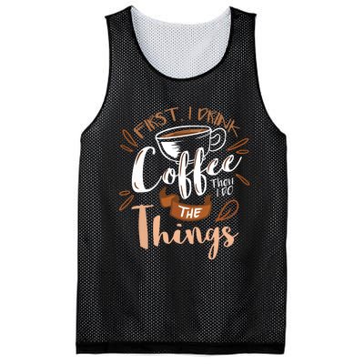 First I Drink The Coffee Then I Do The Things Barista Mesh Reversible Basketball Jersey Tank