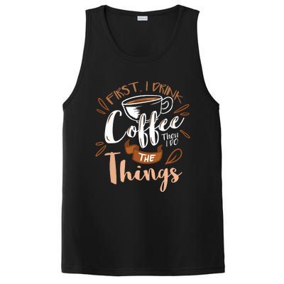 First I Drink The Coffee Then I Do The Things Barista PosiCharge Competitor Tank