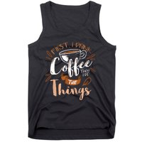 First I Drink The Coffee Then I Do The Things Barista Tank Top