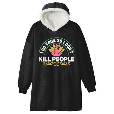 Funny I Do Yoga So I Don't Kill People Hooded Wearable Blanket