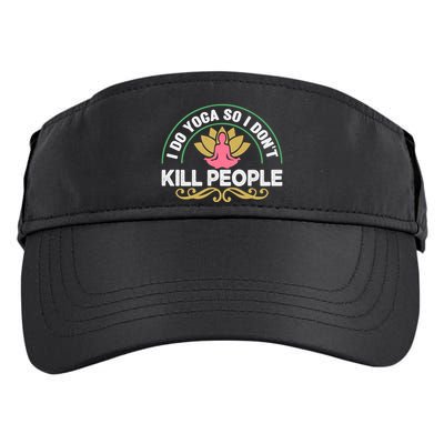Funny I Do Yoga So I Don't Kill People Adult Drive Performance Visor