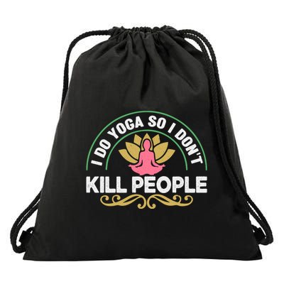 Funny I Do Yoga So I Don't Kill People Drawstring Bag