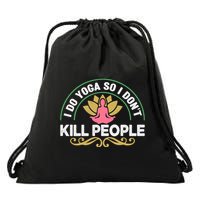 Funny I Do Yoga So I Don't Kill People Drawstring Bag