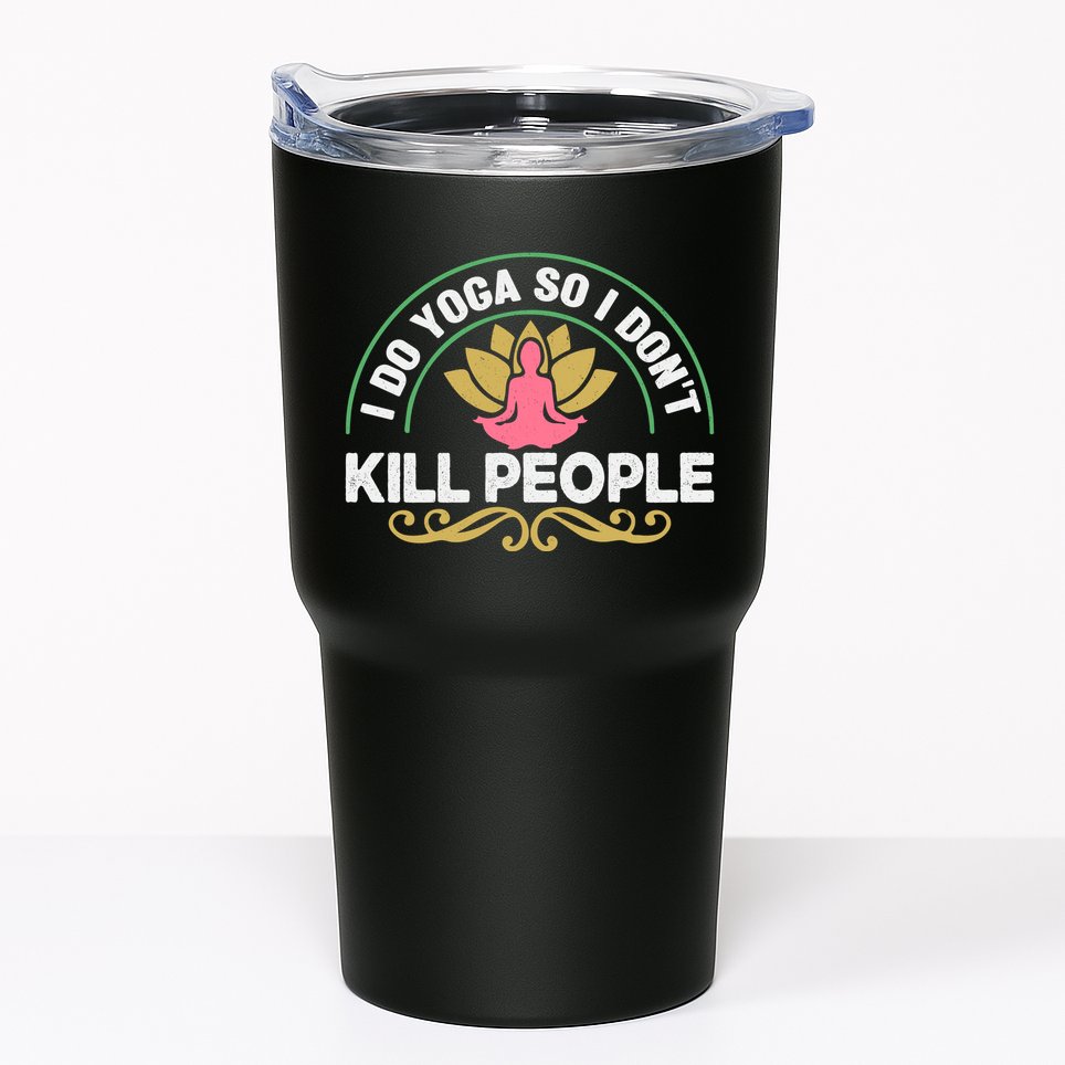 Funny I Do Yoga So I Don't Kill People Tumbler