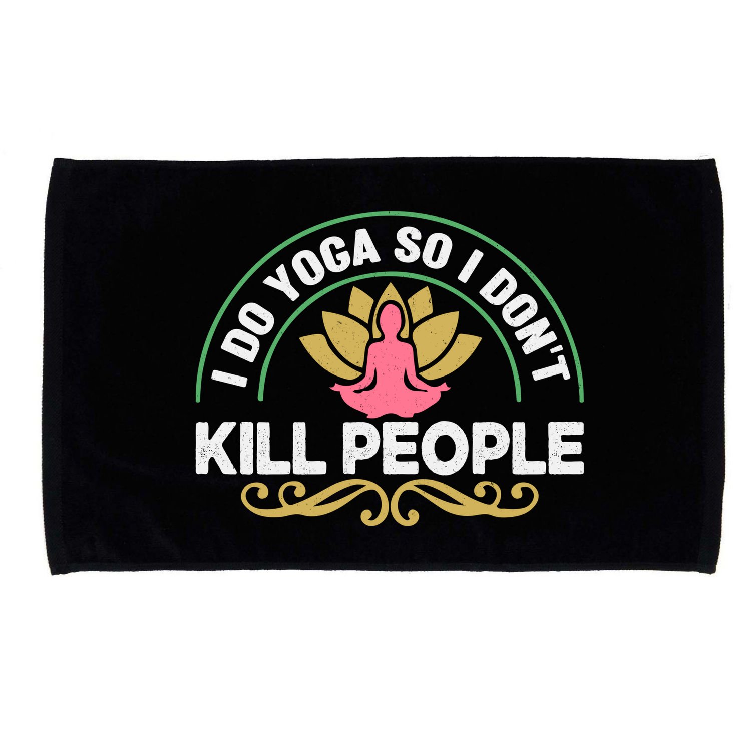 Funny I Do Yoga So I Don't Kill People Microfiber Hand Towel