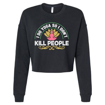 Funny I Do Yoga So I Don't Kill People Cropped Pullover Crew