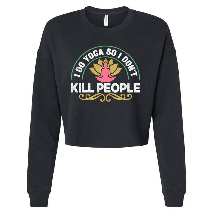 Funny I Do Yoga So I Don't Kill People Cropped Pullover Crew