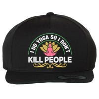 Funny I Do Yoga So I Don't Kill People Wool Snapback Cap