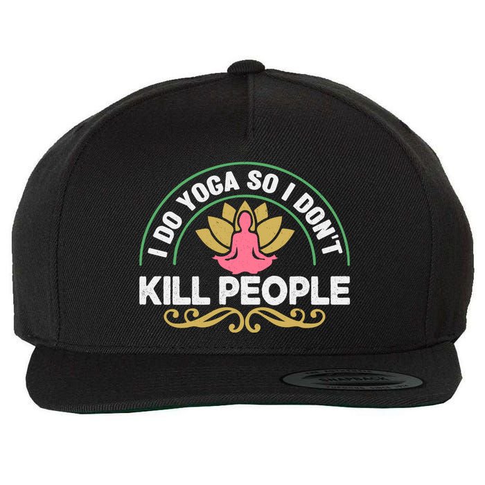 Funny I Do Yoga So I Don't Kill People Wool Snapback Cap