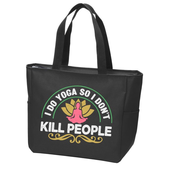 Funny I Do Yoga So I Don't Kill People Zip Tote Bag