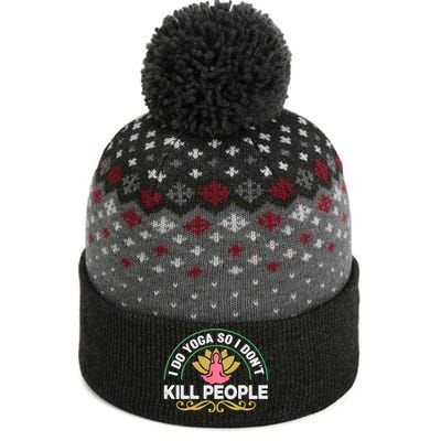 Funny I Do Yoga So I Don't Kill People The Baniff Cuffed Pom Beanie