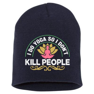 Funny I Do Yoga So I Don't Kill People Short Acrylic Beanie