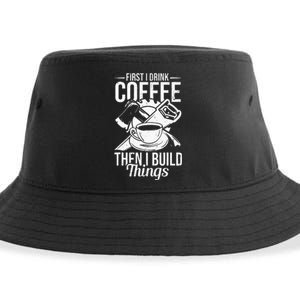 First I Drink Coffee Then I Build Things – Woodworking Sustainable Bucket Hat