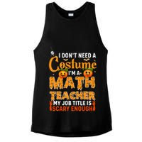 Funny I Don't Need A Costume I'm A Math Teacher Halloween Ladies PosiCharge Tri-Blend Wicking Tank