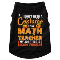 Funny I Don't Need A Costume I'm A Math Teacher Halloween Doggie Tank