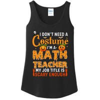 Funny I Don't Need A Costume I'm A Math Teacher Halloween Ladies Essential Tank