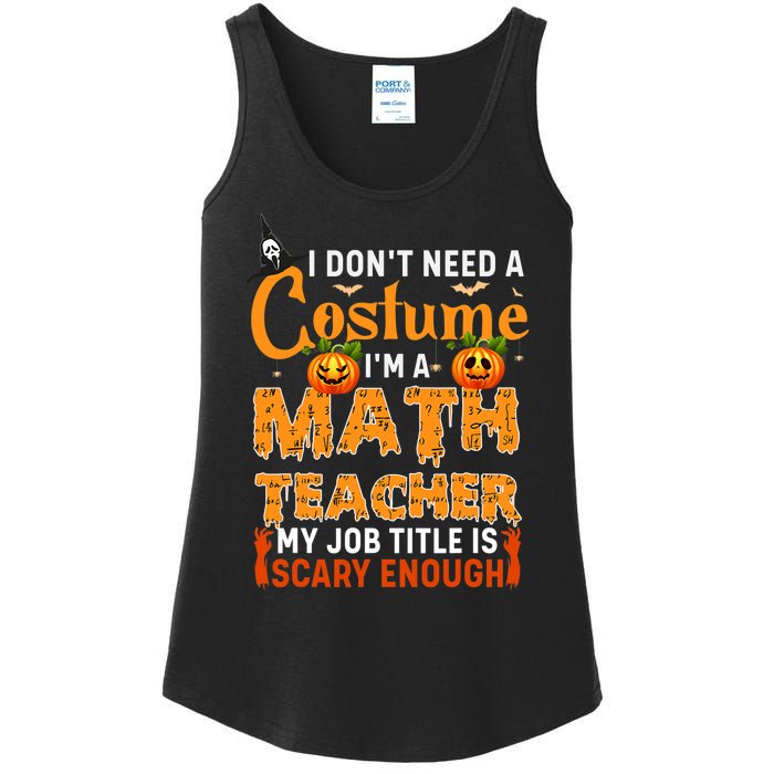 Funny I Don't Need A Costume I'm A Math Teacher Halloween Ladies Essential Tank