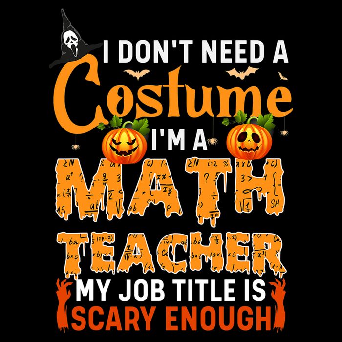 Funny I Don't Need A Costume I'm A Math Teacher Halloween Flatbill Hat